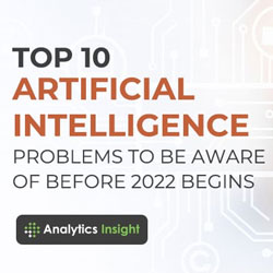 Top 10 Artificial Intelligence problems to be aware of before 2022 begins