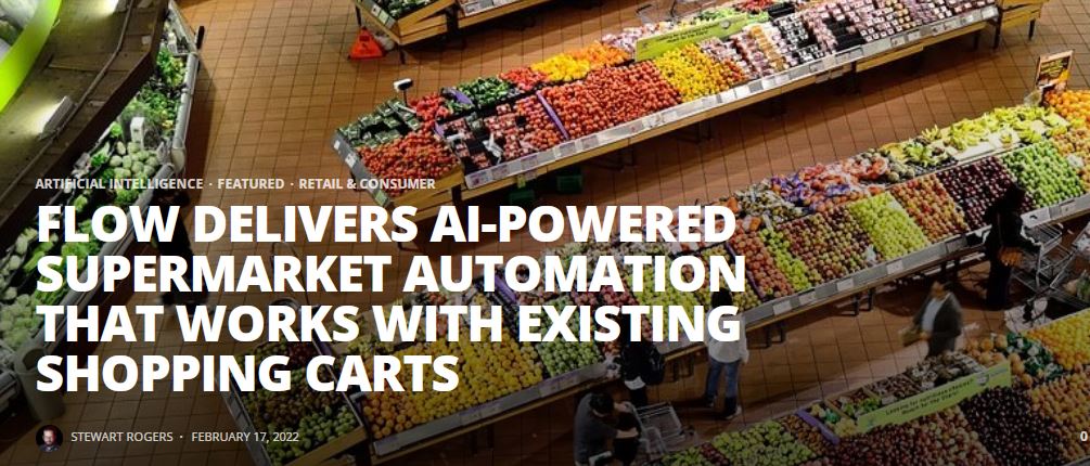 FLOW DELIVERS AI-POWERED SUPERMARKET AUTOMATION THAT WORKS WITH EXISTING SHOPPING CARTS