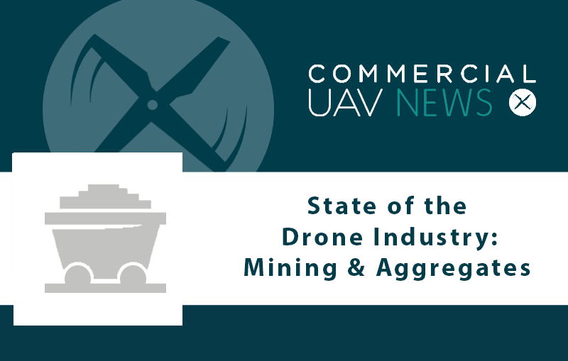 State of the Drone Industry: Mining & Aggregates