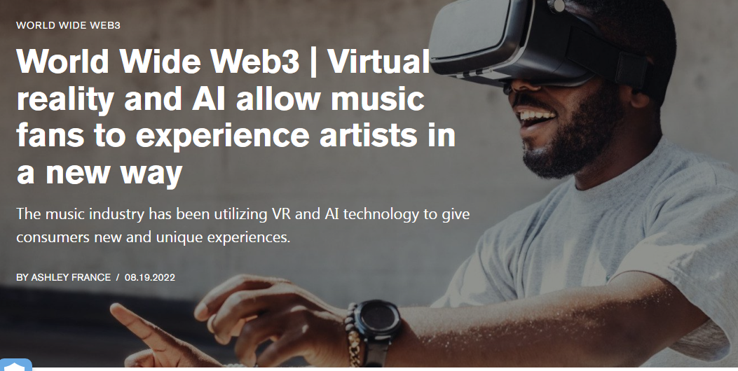 World Wide Web3 | Virtual reality and AI allow music fans to experience artists in a new way